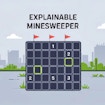 Explainable Minesweeper